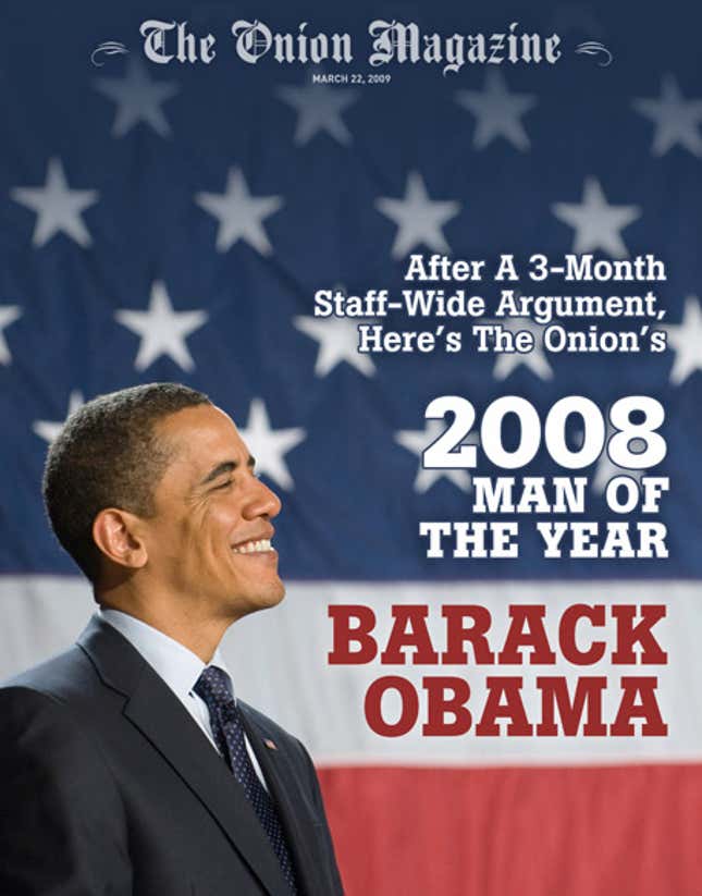 Image for article titled After A 3-Month Staff-Wide Argument, Here&#39;s The Onion&#39;s 2008 Man Of The Year: Barack Obama
