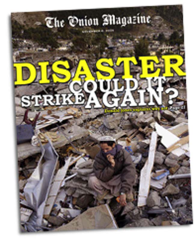 Image for article titled Disaster, Could It Strike Again?