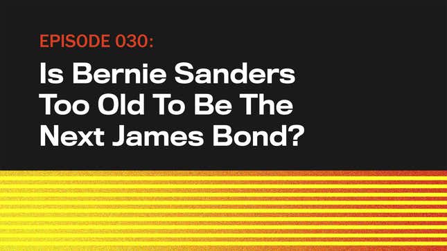 Image for article titled Is Bernie Sanders Too Old To Be The Next James Bond?