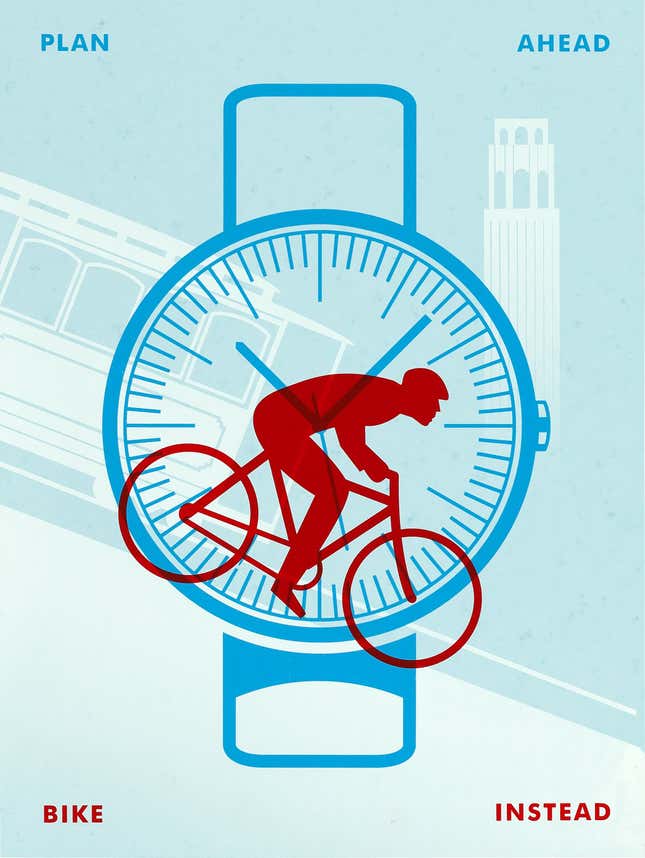 “Plan ahead, bike instead.”