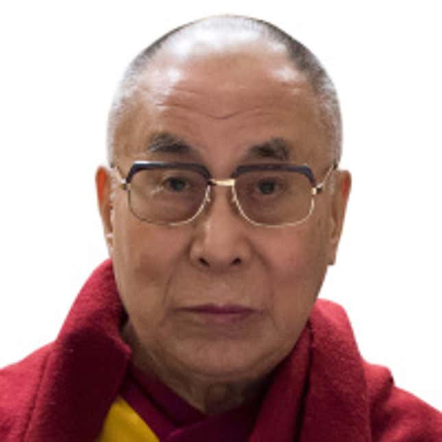 The Dalai Lama
