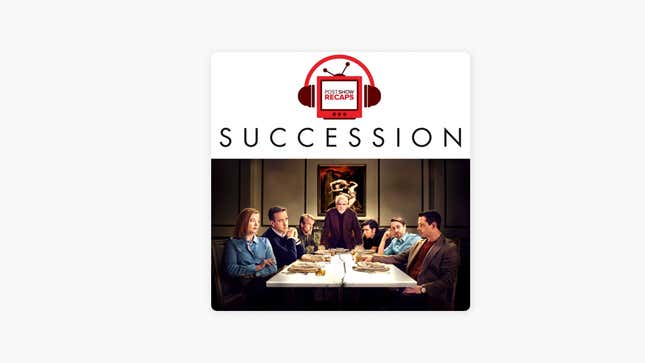 Image for article titled 6 Companion Podcasts for the &#39;Succession&#39;-Obsessed