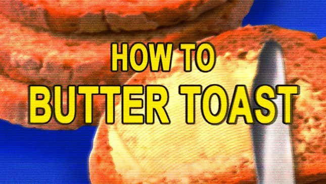 Image for article titled Stick it: The best way to butter toast