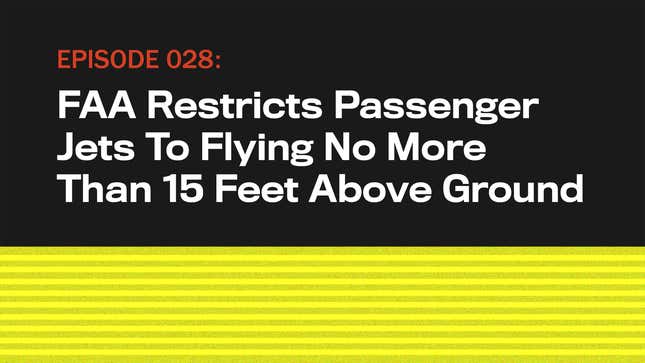Image for article titled FAA Restricts Passenger Jets To Flying No More Than 15 Feet Above Ground