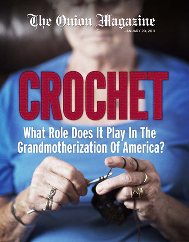 Image for article titled Crochet: What Role Does It Play In The Grandmotherization Of America?
