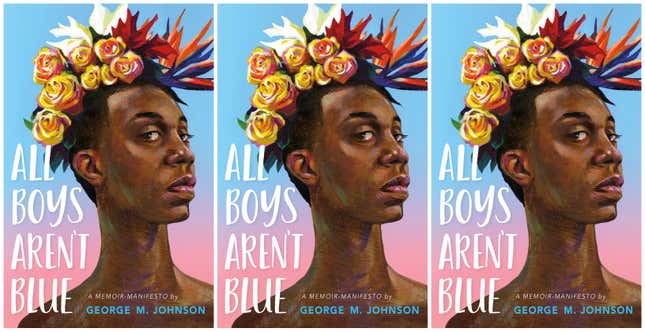 Image for article titled Excerpt: George M. Johnson&#39;s All Boys Aren&#39;t Blue Is a Black, Queer, Coming-of-Age &#39;Memoir-Manifesto&#39; for Us All