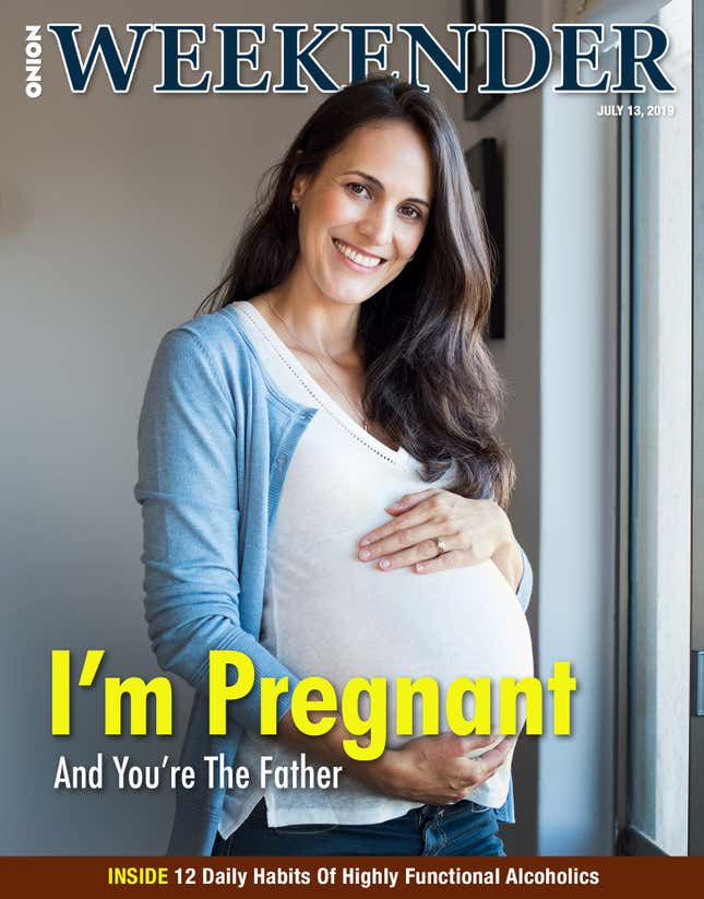 Image for article titled I’m Pregnant And You’re The Father