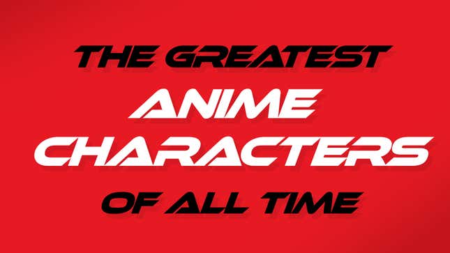 Image for article titled The Best Anime Characters