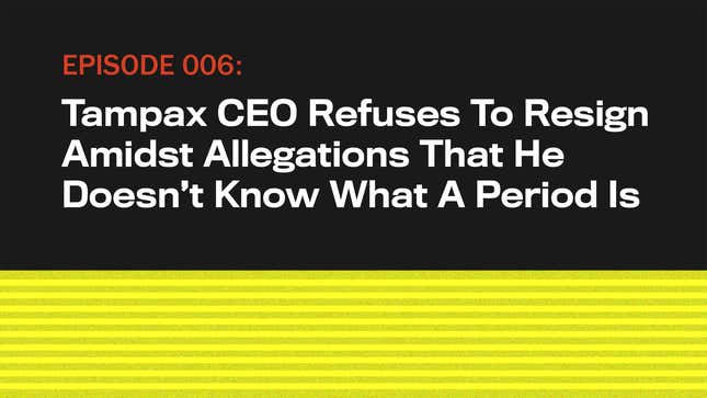 Image for article titled Tampax CEO Refuses To Resign Amidst Allegations That He Doesn’t Know What A Period Is