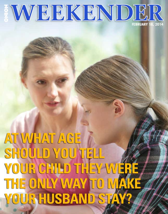 Image for article titled At What Age Should You Tell Your Child They Were The Only Way To Make Your Husband Stay?