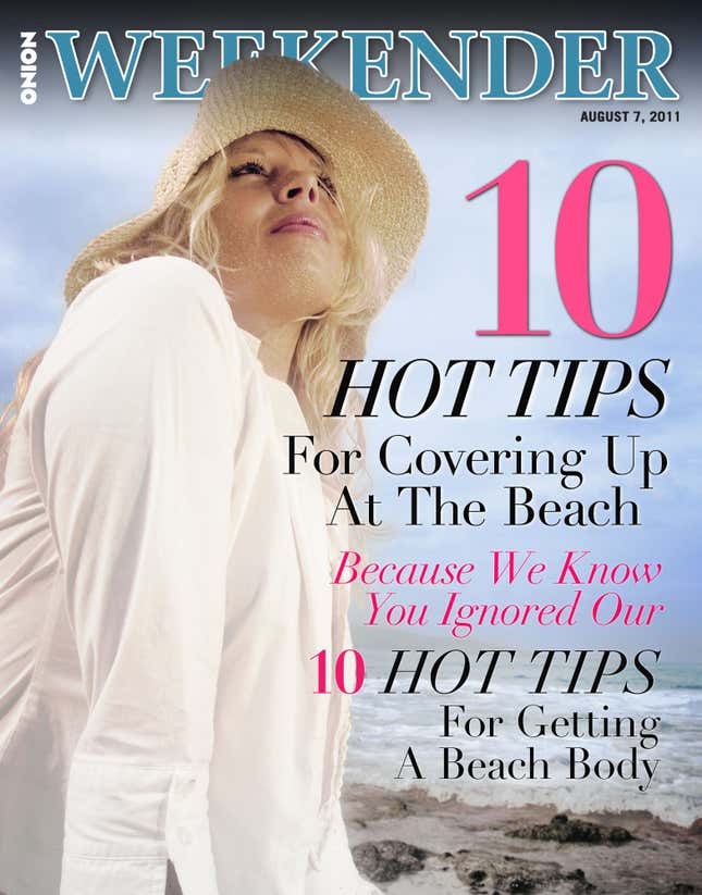 Image for article titled 10 Hot Tips For Covering Up At The Beach Because We Know You Ignored Our 10 Hot Tips For Getting A Beach Body