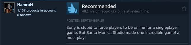 Usa ka screenshot sa pagbasa sa Steam review, "Ang Sony hungog aron pugson ang mga magdudula nga mag-online alang sa usa ka dula nga magdudula. Apan ang Santa Monica Studio nakahimo og usa ka talagsaon nga dula! kinahanglan nga magdula!"