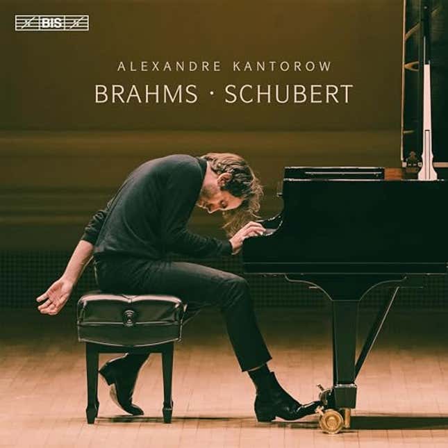 Image for article titled Alexandre Kantorow Plays Brahms &amp; Schubert, Now 21% Off