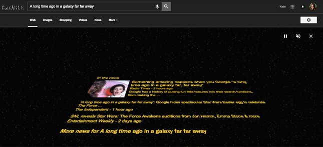 Go to Google right now and search “A long time ago in a galaxy far far ...