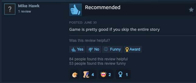 Steam review that reads "Game is pretty good if you skip the entire story"