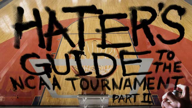 The Hater’s Guide To The Field Of 68, Part II