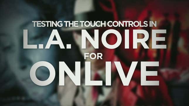 <em>L.A. Noire</em>’s Tablet Version Commits Some Unforgivable Crimes