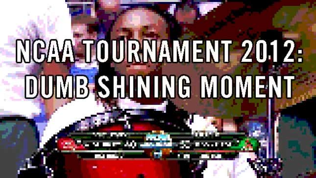 Dumb Shining Moment: Your 2012 NCAA Tournament Lowlight Reel