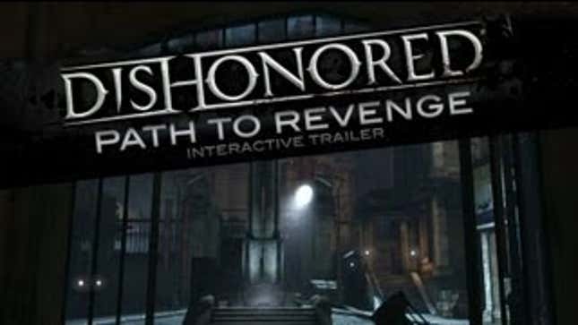 Try Not To Get Yourself Killed In This <em>Dishonored</em> Interactive Trailer