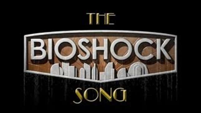 <em>BioShock</em> Immortalized In This Catchy, Darned Funny Song