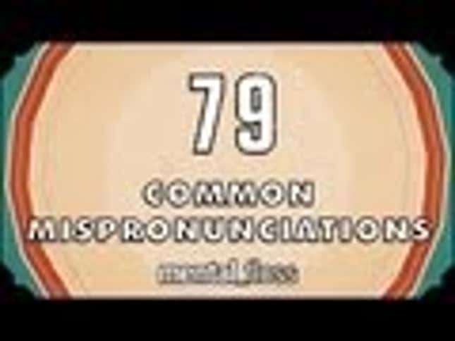 79 Words You Might Be Mispronouncing, From 'GIF' to 'Zooey Deschanel'
