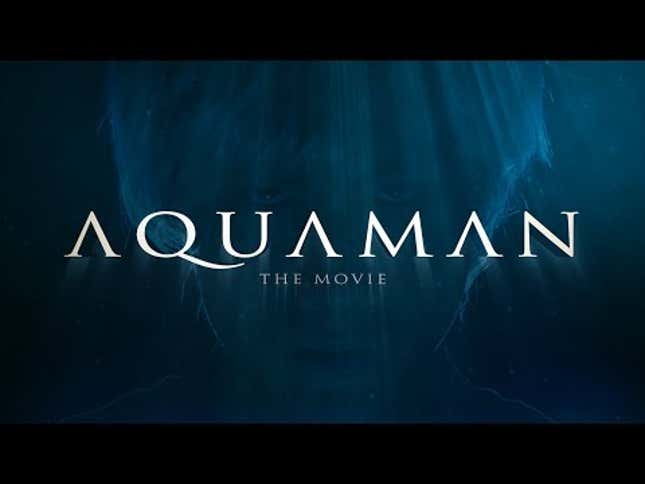 This Fake Trailer Would Make Aquaman a Superstar. Maybe.