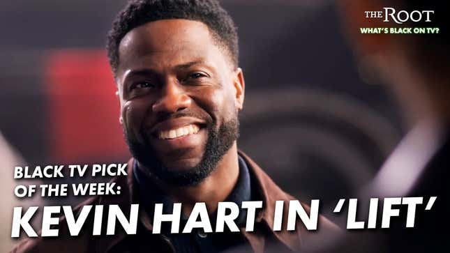 The Netflix Kevin Hart Heist Comedy 'Lift' Is Our TV Pick This Week
