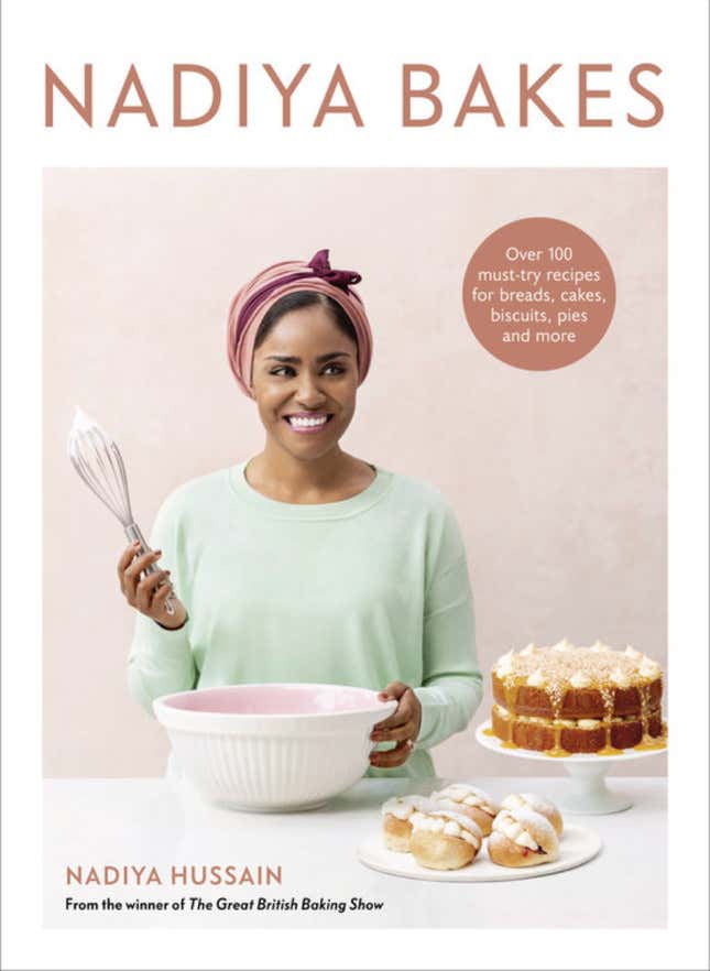 Nadiya Bakes: Over 100 Must-Try Recipes for Breads, Cakes, Biscuits, Pies, and More: A Baking Book – Nadiya Hussain