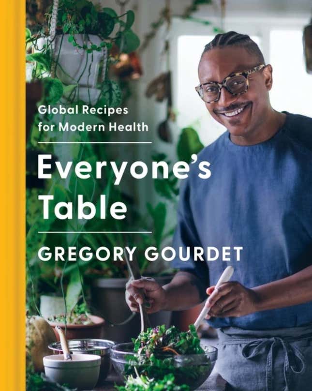 Everyone’s Table: Global recipes for Modern Health – Gregory Gourdet, JJ Goode, EdD