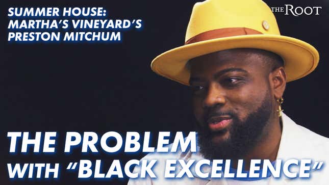 What's The Problem With Black Excellence? <i>Summer House: Martha's Vineyard's</i> Preston Mitchum Despises It