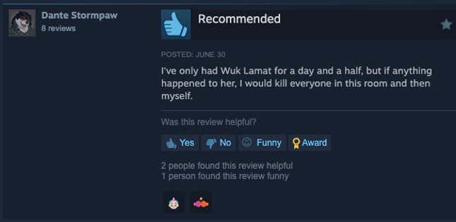 Steam review that reads ""I've only had Wuk Lamat for a day and a half, but if anything happened to her, I would kill everyone in this room and then myself."