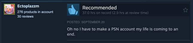 Usa ka screenshot sa pagbasa sa Steam review, "Oh dili kinahanglan ko nga maghimo usa ka PSN account hapit na matapos ang akong kinabuhi."