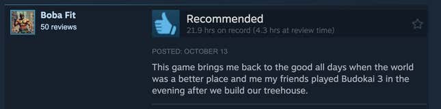 A Steam review reading, "This game brings me back to the good all days when the world was a better place and me my friends played Budokai 3 in the evening after we build our treehouse."