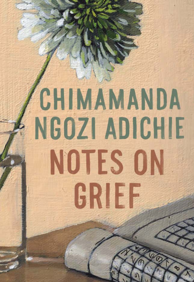 Notes on Grief – Chimamanda Ngozi Adichie