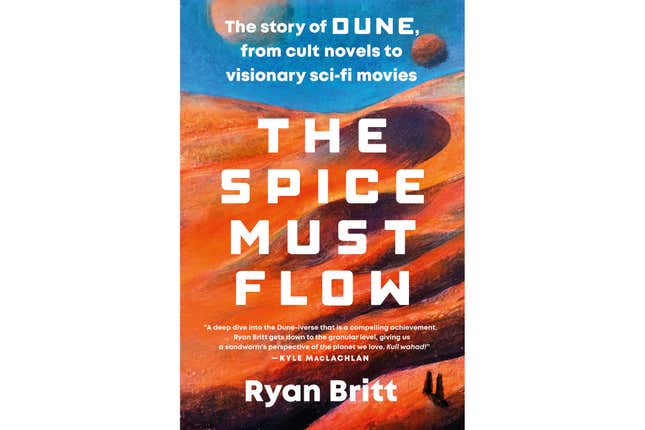 This cover image released by Plume shows &quot;The Spice Must Flow: The Story of Dune from Cult Novels to Visionary Sci-fi Movies&quot; by Ryann Britt. (Plume via AP)