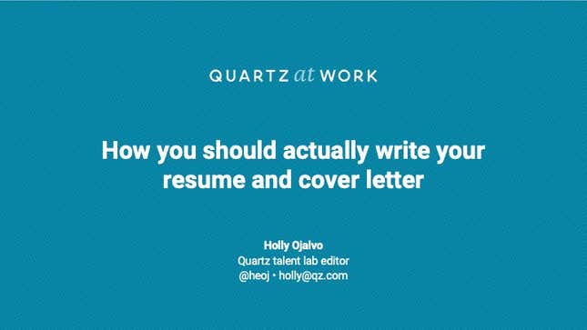 How you should actually write your résumé and cover letter