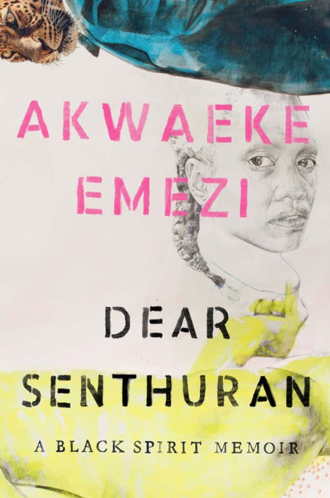 Dear Senthuran: A Black Spirit Memoir – Akwaeke Emezi