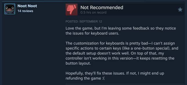 A negative Steam review reading, "Love the game, but I'm leaving some feedback so they notice the issues for keyboard users. The customization for keyboard is pretty bad—I can't assign specific action to certain keys (like a one-button special), and the default setup doesn't work well. On top of that, my controller isn't working in this version—it keeps resetting the button layout. Hopefully, they'll fix the issues. If not, I might end up refunding the game :("