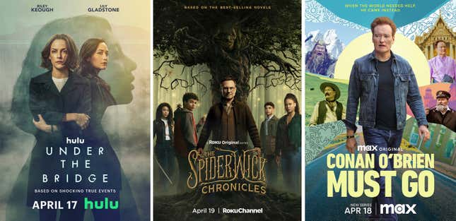 This combination of images show promotional art for upcoming shows &quot;Under The Bridge,&quot; premiering April 17 on Hulu, &quot;The Spiderwick Chronicles,&quot; premiering April 19 on The Roku Channel and &quot;Conan O&#39;Brien Must Go,&quot; premiering April 18 on MAX. (Hulu/The Roku Channel/MAX via AP)