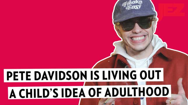 Pete Davidson is Living Out a Child's Idea of Adulthood