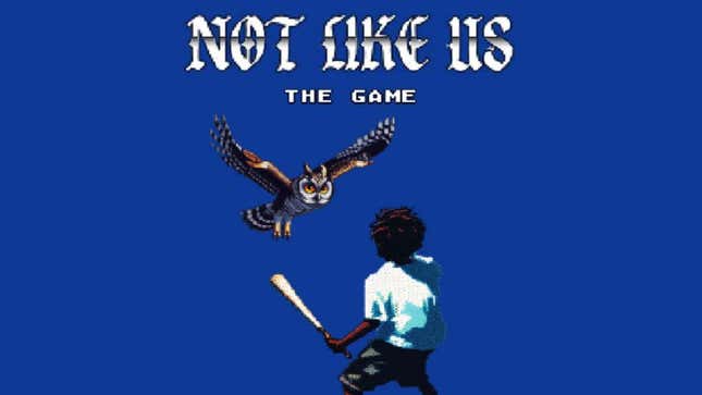 The title screen for Not Like Us: The Game featuring a pixelated version of Kendrick Lamar wielding a bat against an owl.