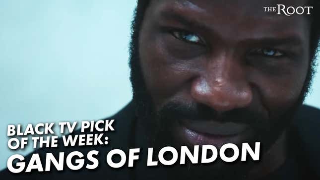 Gangs of London Is Our Black TV Pick This Week