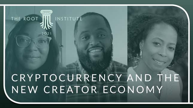 The Root Institute 2021: Cryptocurrency and The New Creator Economy