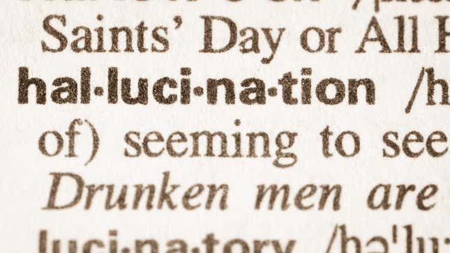 Image for article titled Cambridge Dictionary Names ‘Hallucination’ Word of the Year and I’ve Never Felt So Seen