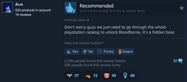 A Steam review that reads "Don't worry guys we just need to go through the whole playstation catalog to unlock Bloodborne, it's a hidden boss"