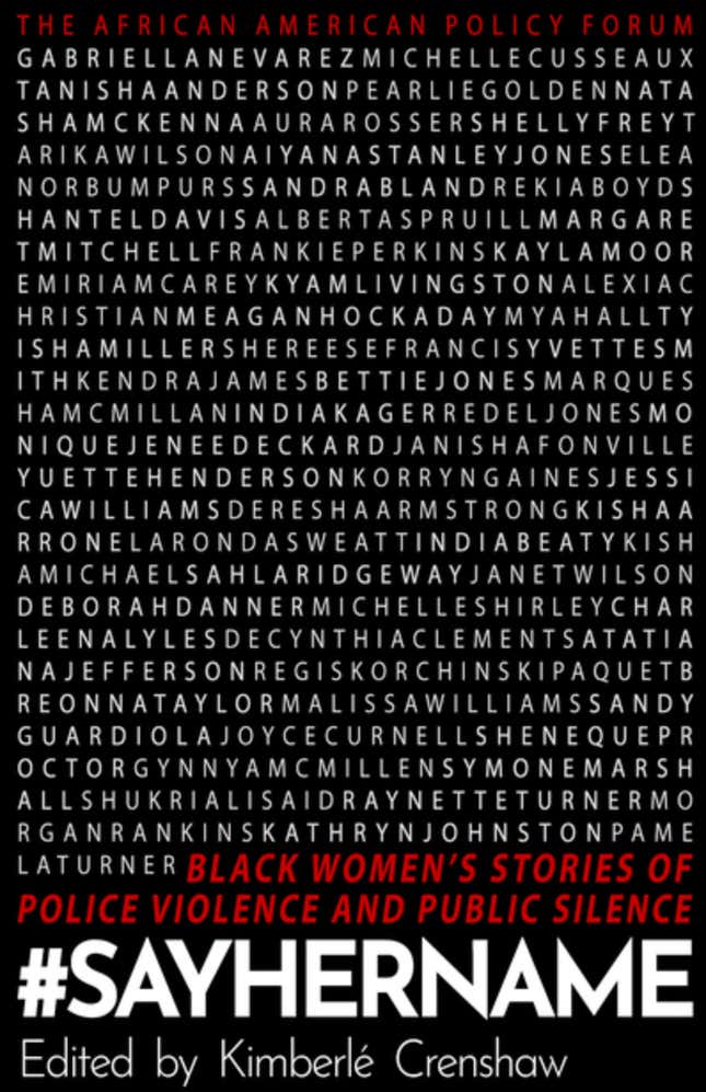 #SayHerName: Black Women’s Stories of State Violence and Public Silence – Kimberlé Crenshaw, The African American Policy Forum, Forward by Janelle Monáe