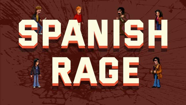 Spanish Rage Screenshots and Videos - Kotaku