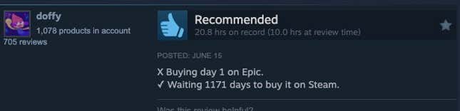 A Steam review reading "X Buying day 1 on Epic. [checkmark] Waiting 1171 days to buy it on Steam."