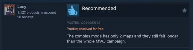 A Steam review reading, "The zombies mode has only 2 maps and they still felt longer than the whole MW3 campaign."