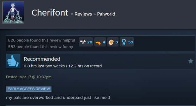 A Palworld steam review reading "my pals are overworked and underpaid just like me :("